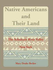 Native Americans and Their Land, Becker Mary Druke