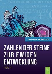 ksiazka tytu: Die Zahlen Der Steine Zur Ewigen Entwicklung - Teil 1 (German Edition) autor: Grabovoi Grigori