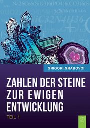 Die Zahlen Der Steine Zur Ewigen Entwicklung - Teil 1 (German Edition), Grabovoi Grigori