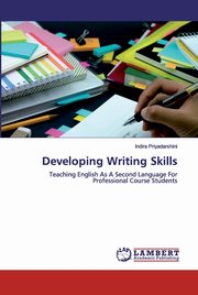 ksiazka tytu: Developing Writing Skills autor: Priyadarshini Indira