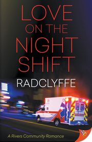 Love on the Night Shift, Radclyffe