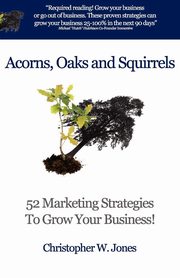 Acorns, Oaks and Squirrels, Jones Christopher W.