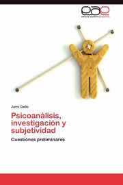 Psicoanlisis, investigacin y subjetividad, Gallo Jairo