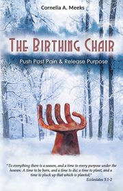 The Birthing Chair, Meeks Cornelia A.