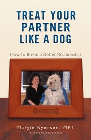 ksiazka tytu: Treat Your Partner Like a Dog autor: Ryerson MS MFT Margie