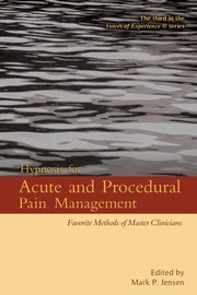 Hypnosis for Acute and Procedural Pain Management, 