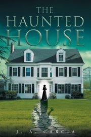 ksiazka tytu: The Haunted House autor: Garcia J. A.
