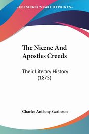 The Nicene And Apostles Creeds, Swainson Charles Anthony