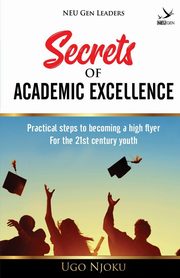Secrets of Academic Excellence, Njoku Ugo