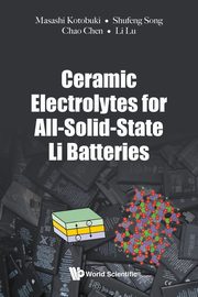 Ceramic Electrolytes for All-Solid-State Li Batteries, Masashi Kotobuki