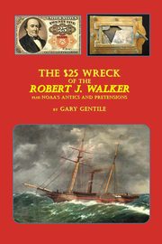 The $25 Wreck of the Robert J. Walker, Gentile Gary