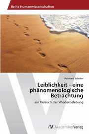 ksiazka tytu: Leiblichkeit - Eine Phanomenologische Betrachtung autor: Schober Reinhard