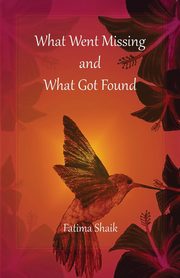 What Went Missing and What Got Found, Shaik Fatima