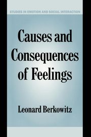ksiazka tytu: Causes and Consequences of Feelings autor: Berkowitz Leonard