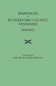 Marriages of Rutherford County, Tennessee, 1804-1872, Whitley Edythe Rucker