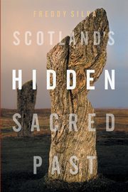 Scotland's Hidden Sacred Past, Silva Freddy