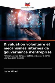 Divulgation volontaire et mcanismes internes de gouvernance d'entreprise, Milad Isam