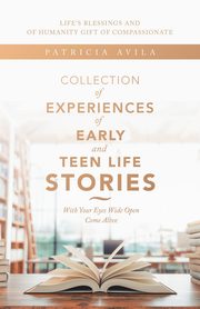 Collection of Experiences of Early and Teen Life Stories, Avila Patricia