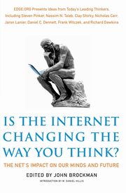 Is the Internet Changing the Way You Think?, Brockman John
