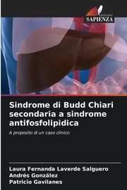 ksiazka tytu: Sindrome di Budd Chiari secondaria a sindrome antifosfolipidica autor: Laverde Salguero Laura Fernanda