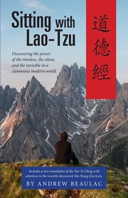 Sitting with Lao-Tzu, Andrew Beaulac