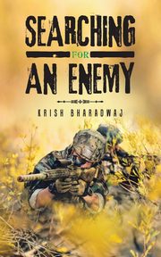 ksiazka tytu: SEARCHING FOR AN ENEMY autor: BHARADWAJ KRISH