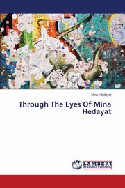 Through The Eyes Of Mina Hedayat, Hedayat Mina