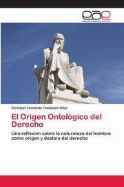 ksiazka tytu: El Origen Ontolgico del Derecho autor: Tantalen Odar Christian Fernando