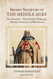 Secret Societies of the Middle Ages, Keightley Thomas