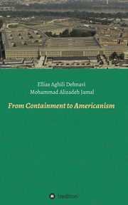 From Containment to Americanism, Aghili Dehnavi Ellias