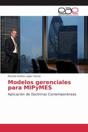 Modelos gerenciales para MIPyMES, Lopez Garcia Ricardo Andres