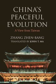 ksiazka tytu: China's Peaceful Evolution autor: Zhang Zhen-bang