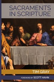 Sacraments in Scripture, Gray Tim