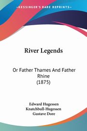 River Legends, Knatchbull-Hugessen Edward Hugessen