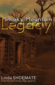 Smoky Mountain Legacy, Shoemate Linda