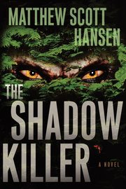 Shadowkiller, Hansen Matthew Scott