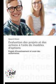 valuation des projets et des actions ? l'aide de mod?les d'options, EL IBRAMI-H