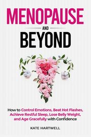 Menopause and Beyond, Hartwell Kate
