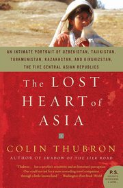 ksiazka tytu: The Lost Heart of Asia autor: Thubron Colin