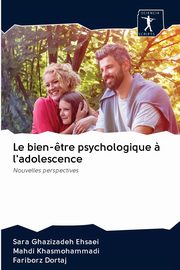 Le bien-?tre psychologique ? l'adolescence, Ghazizadeh Ehsaei Sara