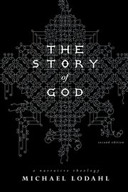 The Story of God, Lodahl Michael