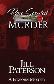 Rose Scented Murder, Paterson Jill