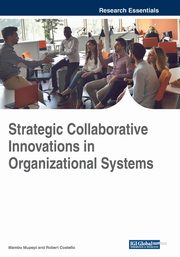 Strategic Collaborative Innovations in Organizational Systems, 