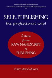 SELF-PUBLISHING--the professional way!, Antao-Xavier Cheryl