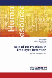 Role of HR Practices in Employee Retention, Saqib Aisha
