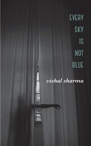 Every Sky is Not Blue, Sharma Vishal