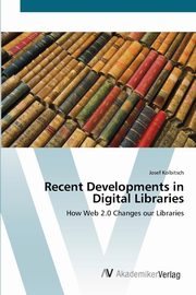 Recent Developments in Digital Libraries, Kolbitsch Josef