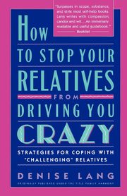 How to Stop Your Relatives from Driving You Crazy, Lang Denise