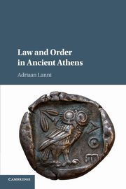 Law and Order in Ancient Athens, Lanni Adriaan
