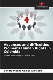 Advances and difficulties Women's Human Rights in Colombia, Gomez Arboleda Sandra Milena